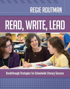 Read, Write, Lead (Breakthrough Strategies for Schoolwide Literacy Success) by Regie Routman, 9781416618737