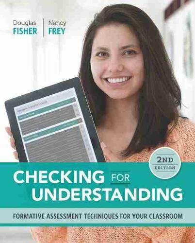 Checking for Understanding (Formative Assessment Techniques for Your Classroom) by Douglas Fisher, Nancy Frey, 9781416619222