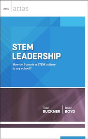 STEM Leadership (How Do I Create a STEM Culture in My School? (ASCD Arias)) by Traci Buckner, Brian Boyd, 9781416620921