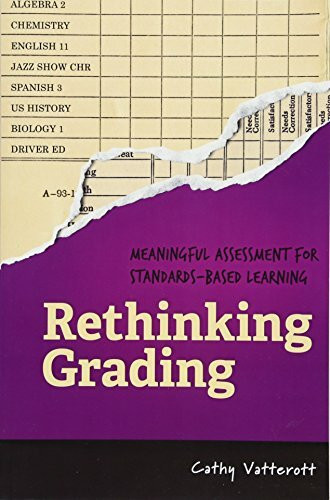 Rethinking Grading (Meaningful Assessment for Standards-Based Learning) by Cathy Vatterott, 9781416620495