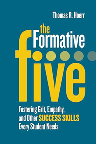 The Formative Five (Fostering Grit, Empathy, and Other Success Skills Every Student Needs) by Thomas R. Hoerr, 9781416622697