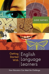 Getting Started with English Language Learners (How Educators Can Meet the Challenge) by Judie Haynes, 9781416605195