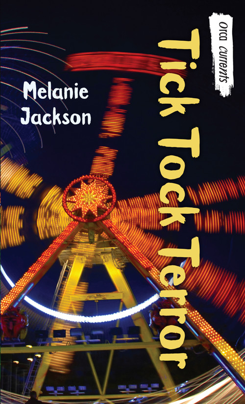 Tick Tock Terror by Melanie Jackson, 9781459819559