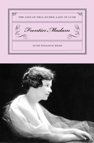 Frontier Madam (The Life of Dell Burke, Lady of Lusk) by June Read, 9780762744398