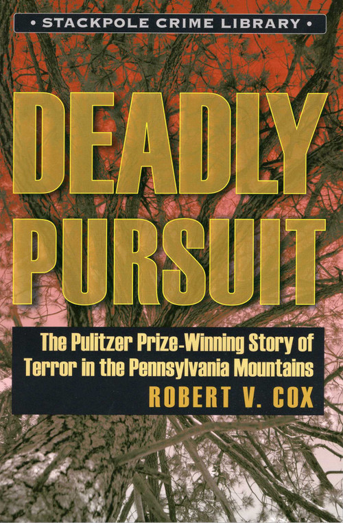 Deadly Pursuit by Robert V. Cox, 9780811735223