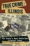 True Crime: Illinois by Troy Taylor, 9780811735629