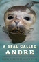 A Seal Called Andre by Harry Goodridge, Lew Dietz, 9781608932955