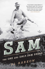 Sam (The One and Only Sam Snead) by Al Barkow, 9781589795242