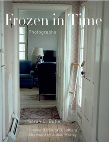 Frozen in Time (Photographs) by Vicki Goldberg, Alison Morley, Sarah C. Butler, 9781943876280