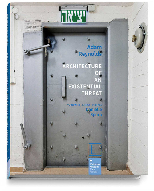 Architecture of an Existential Threat by Adam Reynolds, Danielle Spera, 9783903101296