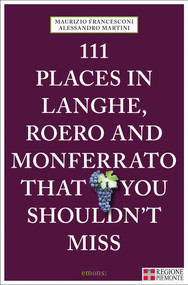 111 Places in Langhe, Roero and Monferrato by Maurizio Francesconi, Alessandro Martini, 9783740803995
