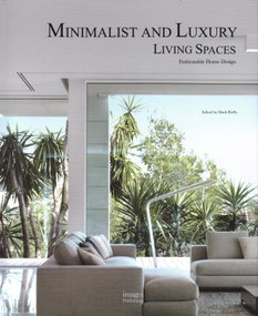 Minimalist and Luxury Living Spaces (Fashionable Home Design) by Mark Rielly, 9781864708011