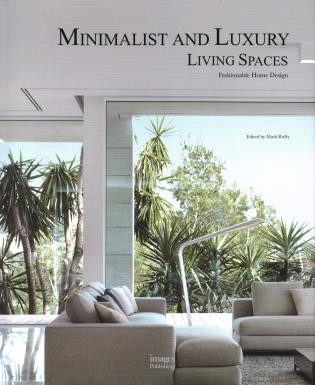 Minimalist and Luxury Living Spaces (Fashionable Home Design) by Mark Rielly, 9781864708011
