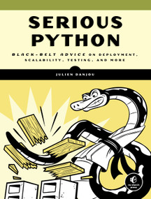 Serious Python (Black-Belt Advice on Deployment, Scalability, Testing, and More) by Julien Danjou, 9781593278786