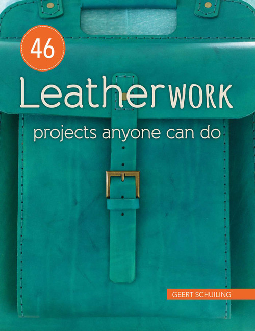 46 Leatherwork Projects Anyone Can Do by Geert Schuiling, 9780811719964