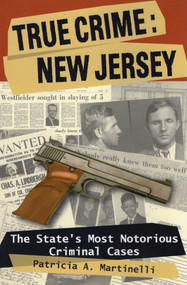 True Crime: New Jersey by Patricia A. Martinelli, 9780811734288