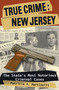 True Crime: New Jersey by Patricia A. Martinelli, 9780811734288
