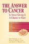 The Answer to Cancer (Is Never Giving It A Chance To Start) by Hari Sharma, M.D., Rama K. Mishra, James  G. Meade, Ph.D., 9781590790182
