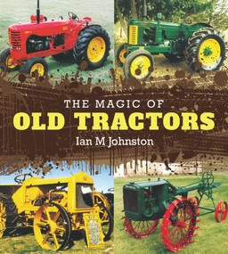 The Magic of Old Tractors - 9781760790226 by Facing History and Ourselves, Ian M Johnston, 9781760790226