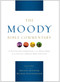 The Moody Bible Commentary (A One-volume Commentary on the Whole Bible by the Faculty of Moody Bible Institute) by Michael Rydelnik, Michael Vanlaningham, Louis A Barbieri, Michael Boyle, James Coakley, Charles H Dyer, David Finkbeiner, John K Goodrich, Daniel Green, John F Hart, John Jelinek, John M Koessler, William H Marty, Eugene J Mayhew, Walter McCord, John McMath, Winfred Neely, Bryan O'Neal, Gerald W Peterman, Ron Sauer, Harry E Shields, Tim Sigler, James Spencer, William D Thrasher, J Brian Tucker, Gerald D Vreeland, Michael Wechsler, Walter White, David Woodall, Kevin D Zuber, 9780802428677