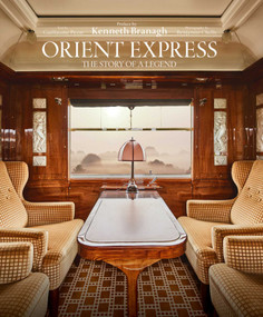 Orient Express (The Story of a Legend) by Guillaume Picon, Benjamin Chelly, Kenneth Branagh, 9781851499151