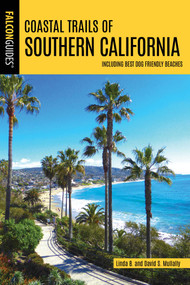 Coastal Trails of Southern California (Including Best Dog Friendly Beaches) by Linda Mullally, David Mullally, 9781493031580
