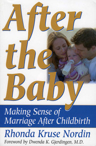 After the Baby (Making Sense of Marriage After Childbirth) by Rhonda Nordin, 9780878331680