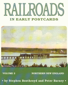 Railroads in Early Postcards by Steven Boothroyd, Peter Barney, 9781879511040