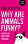Why are Animals Funny? (Everyday Analysis) by EDA Collective, 9781782793922