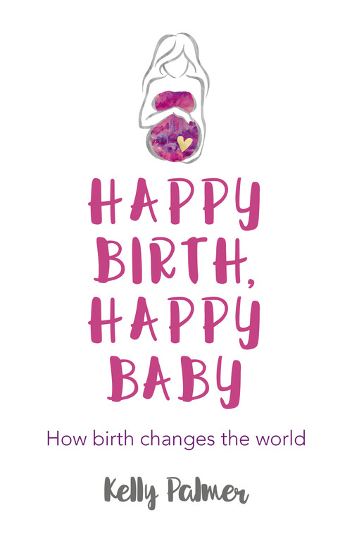 Happy Birth Happy Baby by Glen Thomas, 9781785357176
