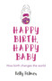 Happy Birth Happy Baby by Glen Thomas, 9781785357176