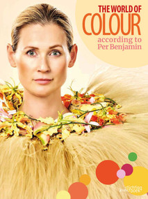 The World of Colour According to Per Benjamin by Per Benjamin, Helen Pe, Dan Lepp, Anette Andersson, Mark Trustrup, 9789058565952