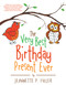 The Very Best Birthday Present Ever by Jeannette Fuller, 9781480820326