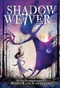 Shadow Weaver - 9781492667988 by MarcyKate Connolly, 9781492667988