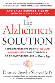The Alzheimer's Solution (A Breakthrough Program to Prevent and Reverse the Symptoms of Cognitive Decline at Every Age) - 9780062666482 by Dean Sherzai, Ayesha Sherzai, 9780062666482