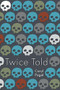 Twice Told by Caryl Pagel, 9781629221694