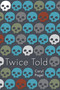Twice Told by Caryl Pagel, 9781629221694