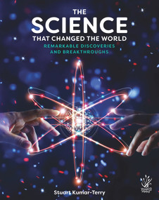 Science that Changed the World (Remarkable Discoveries and Breakthroughs) by Stuart Kumar-Terry, 9781921580482