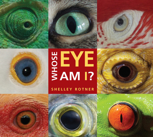 Whose Eye Am I? - 9780823440450 by Shelley Rotner, 9780823440450