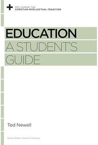 Education (A Student's Guide) by Ted Newell, David S. Dockery, 9781433554933