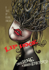 Lip Hook (A Tale of Rural Unease) by David Hine, Mark Stafford, 9781910593578
