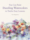 You Can Paint Dazzling Watercolors in Twelve Easy Lessons by Yuko Nagayama, 9780062877765