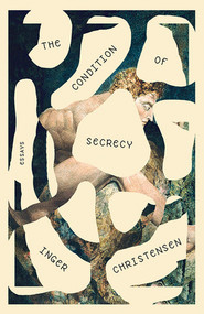 Condition of Secrecy by Inger Christensen, Susanna Nied, 9780811228114