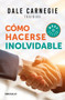 Cómo hacerse inolvidable / Make Yourself Unforgettable by Dale Carnegie, 9786073168816