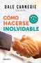Cómo hacerse inolvidable / Make Yourself Unforgettable (Spanish Edition) by Dale Carnegie, 9786073168816