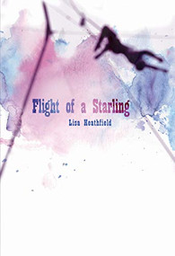 Flight of a Starling by Lisa Heathfield, 9781541526112