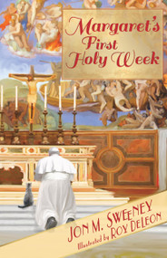 Margaret's First Holy Week by Jon M. Sweeney, Roy DeLeon, 9781612619378