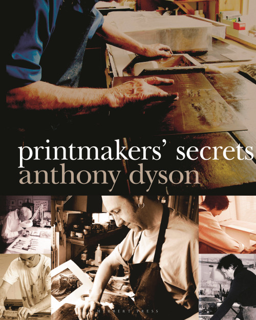Printmakers' Secrets by Anthony Dyson, 9781912217786