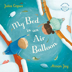 My Bed is an Air Balloon by Julia Copus, Alison Jay, 9780571334841