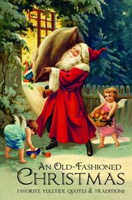An Old-Fashioned Christmas (Favorite Yuletide Quotes and Traditions) by Jackie Corley, 9781578267767